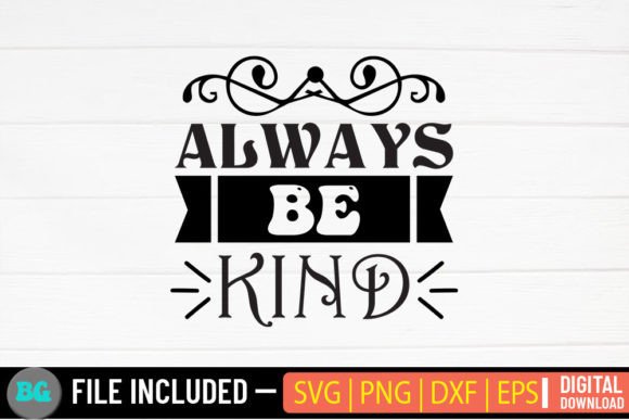 Always Be Kind SVG Graphics for Crafts Selling
