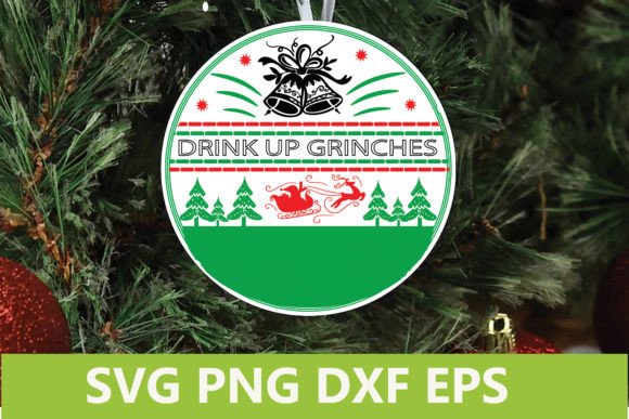 Christmas Sign SVG: Drink Up Grinches Graphics & Crafts