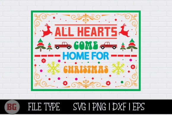 Christmas SVG - All Hearts Come Home for Graphics & Crafts