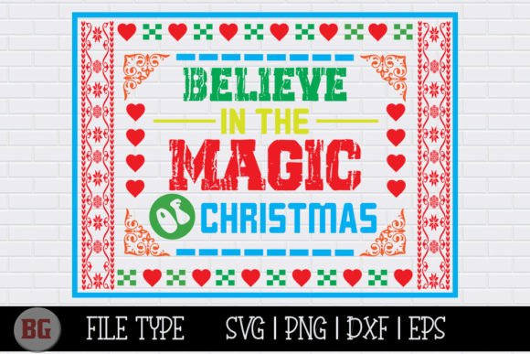 Christmas SVG - Believe in the Magic of Graphics and Crafts