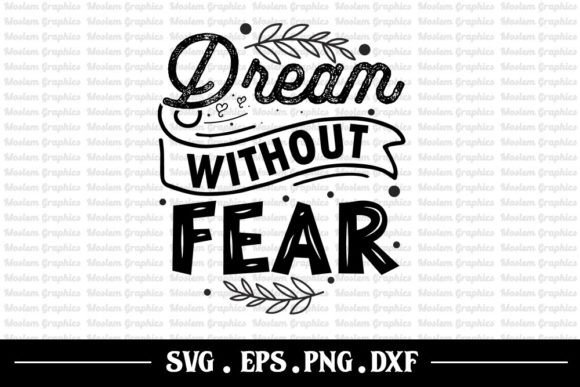 Dream Without Fear - Motivational Svg: Graphics for Creative Projects