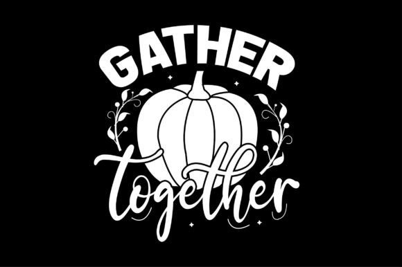 Gather Together Svg T-Shirt Design