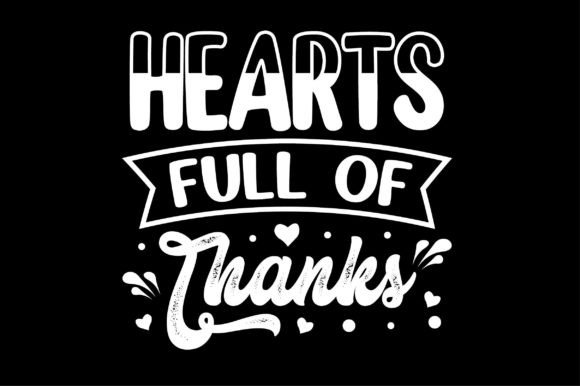 Hearts Full of Thanks Svg T-Shirt Design