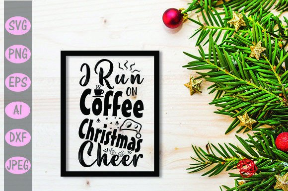I Run on Coffee Christmas SVG Design