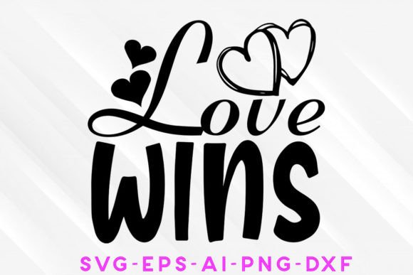 Love Wins Valentine SVG: Graphics for Crafts & Selling