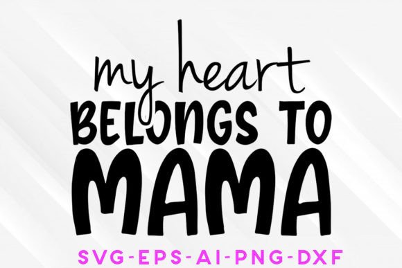 My Heart Belongs to Mama SVG Design