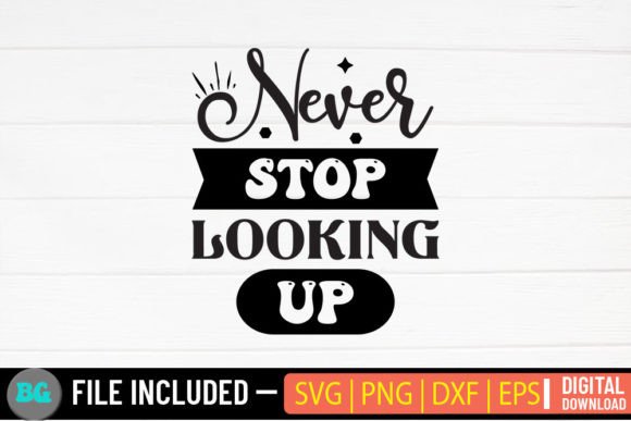 Never Stop Looking Up: Motivational SVG Graphics for Crafts