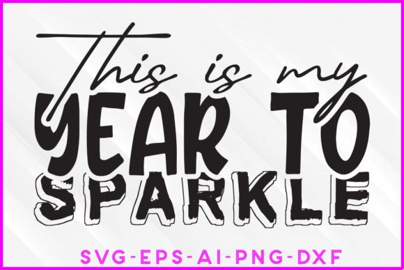 This is My Year to Sparkle SVG: A Crafter's Graphics Review