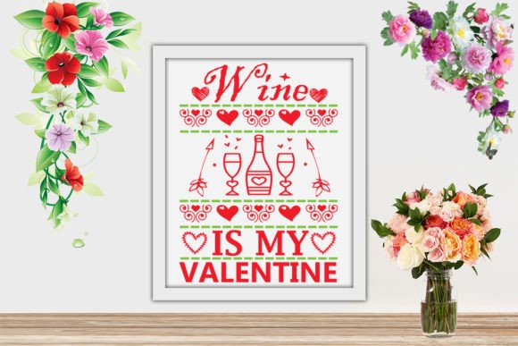 Valentine Svg Wine Is My Valentine Graphics & Crafts