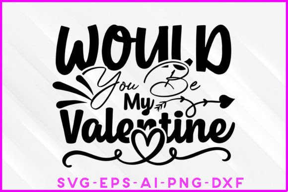 Would You Be My Valentine SVG Tee Design: Graphics & Crafts Review